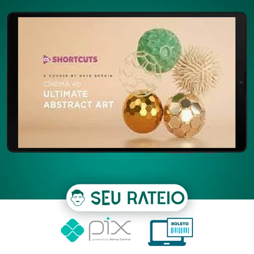 Cinema 4D Ultimate Abstract Art - CG Shortcuts [INGLÊS]