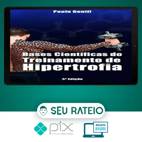 Bases Científicas do Treinamento de Hipertrofia - Paulo Gentil