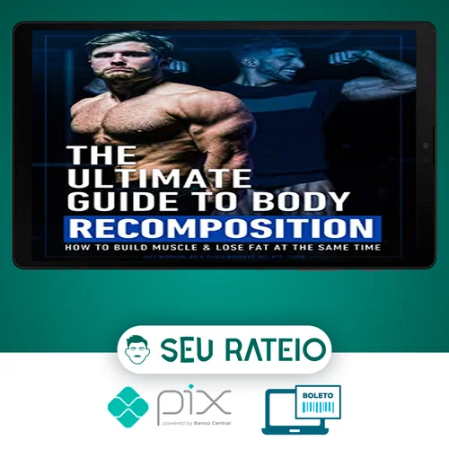 The Ultimate Guide To Body Recomposition - Jeff Nippard [INGLÊS]