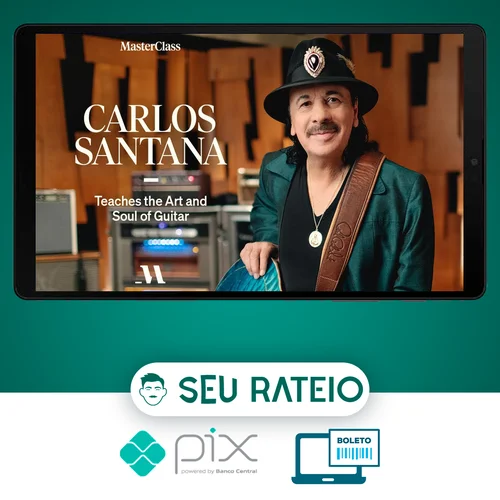 MasterClass: Carlos Santana - The Art and Soul of the Guitar [INGLÊS]