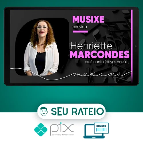 Musixe: Drives Vocais - Henriette Marcondes