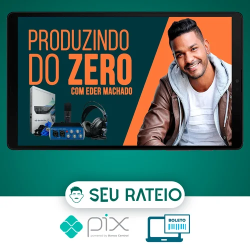 Produzindo do Zero - Eder Machado