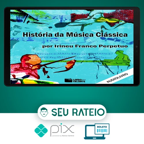 História da Música Clássica - Irineu Franco Perpetuo