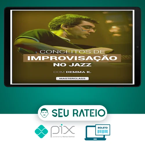 Masterclass Conceitos de Improvisação no Jazz - Demma K