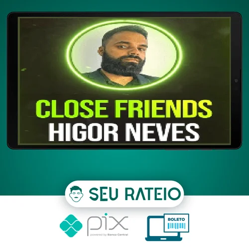 Close Friends - Higor Neves