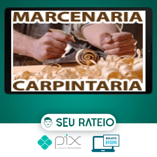 Curso Completo de Marcenaria e Carpintaria - Minas Mega Cursos Online