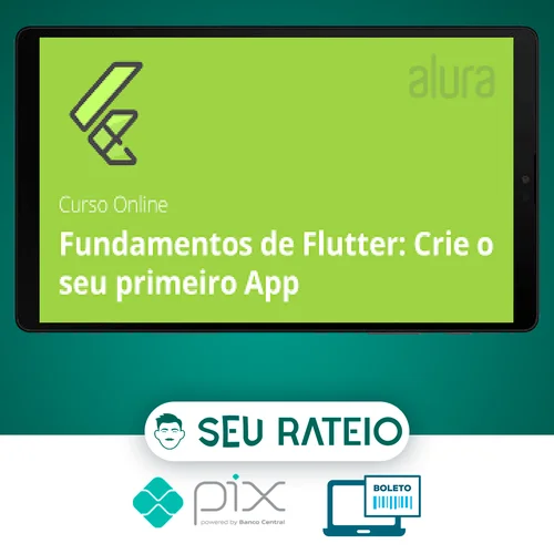 Alura: Fundamentos de Flutter Crie o seu Primeiro App - Alex Felipe