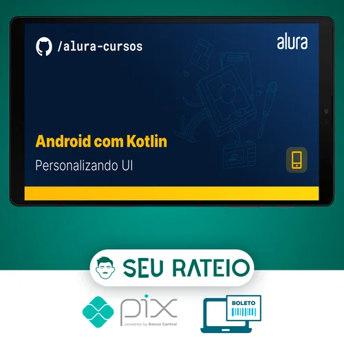 Android com Kotlin III: Outras Técnicas - Alura