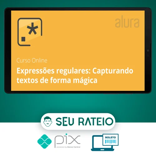 Expressões Regulares: Capturando Textos de Forma Mágica - Alura