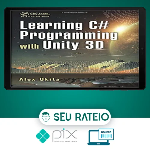 Learning C # Programming With Unity 3D 2Nd Edition - Alex Okita [Inglês]