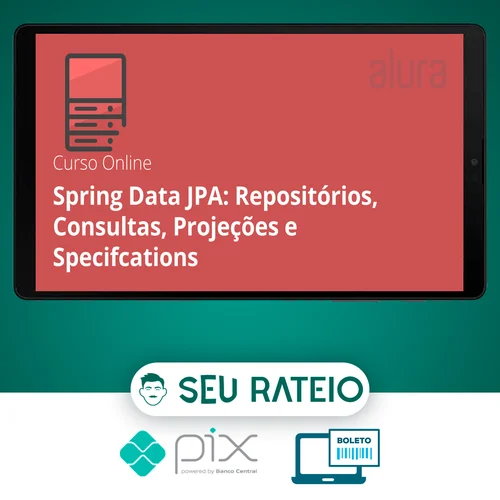 Spring Data Jpa Repositórios, Consultas, Projeções e Specifcations - Alura