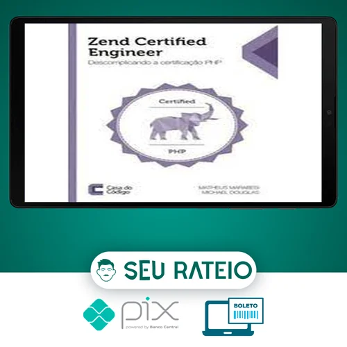 Zend Certified Engineer: Descomplicando a Certificação Php - Editora Casa do Código