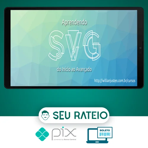 Aprendendo Svg do Inicio ao Avançado - Willian Justen de Vasconcellos