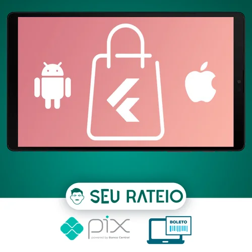Crie Uma Loja Virtual Completa: Android e IOS com Flutter - Daniel Ciolfi