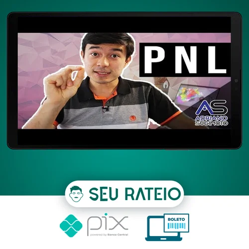 PNL Programação Neurolinguística Básico ao Avançado - Adriano Sugimoto