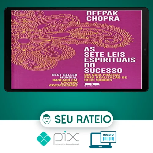 As Sete Leis Espirituais do Sucesso - Deepak Chopra