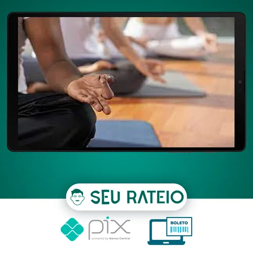 Meditação o Que é e Como Funciona - Yoga Bhavani