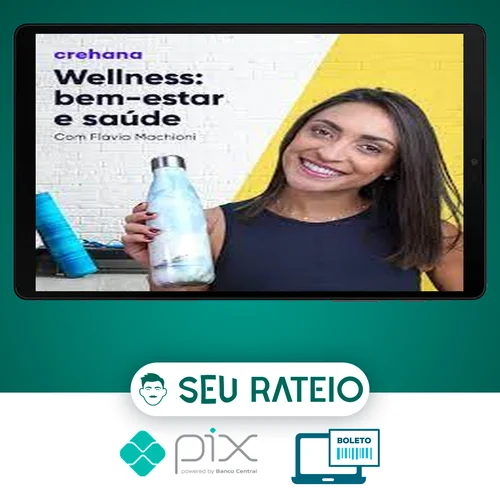 Wellness: Bem Estar e Saúde - Flavia Machioni