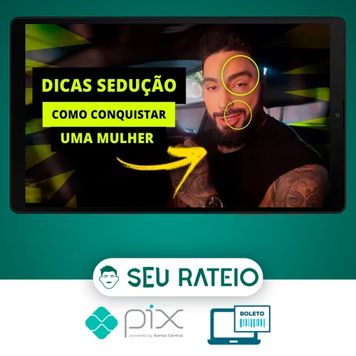 7 Dicas de Sedução em Campo - Gui Pinheiro