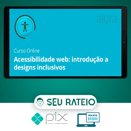 Acessibilidade Web: Introdução a Designs Inclusivos - Alura