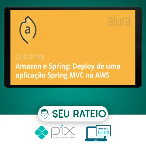 Amazon e Spring: Deploy de uma aplicação Spring MVC na AWS - Alura