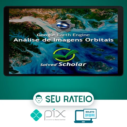 Análise de Imagens Orbitais no Google Earth Engine (GEE) - Solved