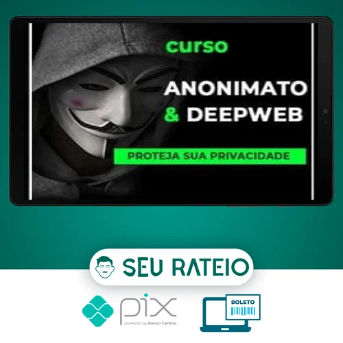 Anonimato e DeepWeb - Anderson Almeida