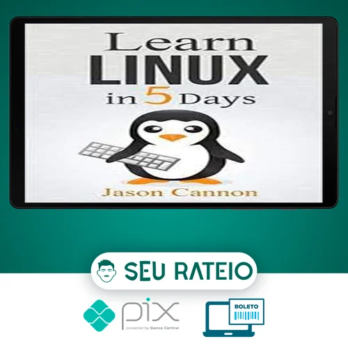 Learn Linux In 5 Days - Jason Cannon [INGLÊS]