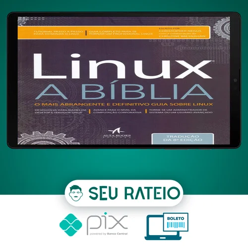 Linux: A Bíblia - Editora Alta Books