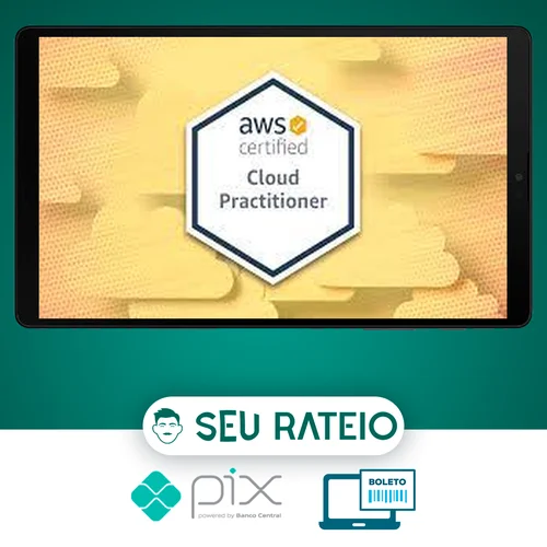 AWS Certified Cloud Practitioner 2022 - ZeroToMastery [INGLÊS]