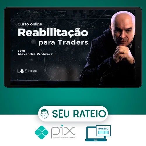 Reabilitação para Traders - Alexandre Wolwacz