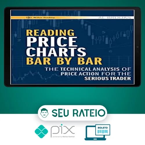 Reading Price Charts Bar By Bar - Al Brooks [Inglês]