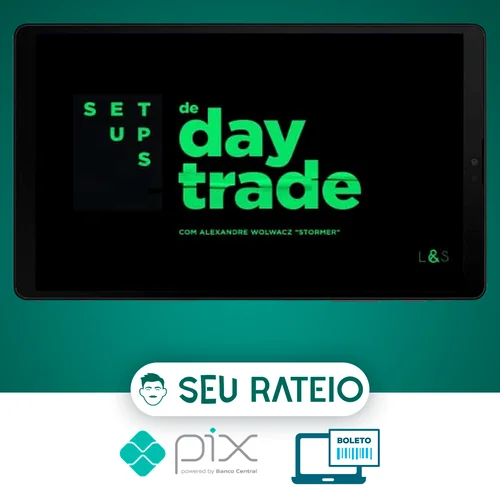 Setups de Day Trade - Alexandre Wolwacz Stormer