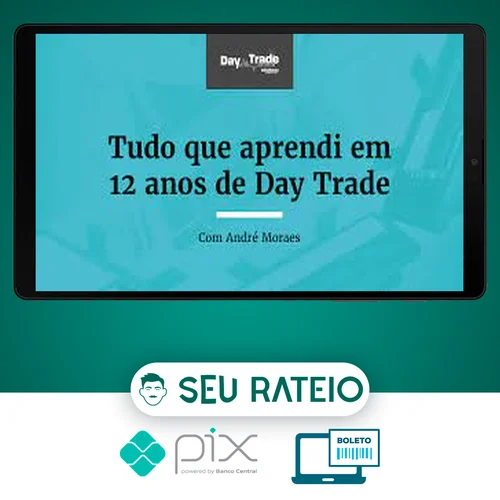 Tudo que Aprendi em 12 anos de Day Trade - Andre Moraes