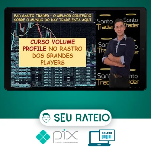 Volume Profile No Rastro dos Grandes Players - Oliver Santo Trader