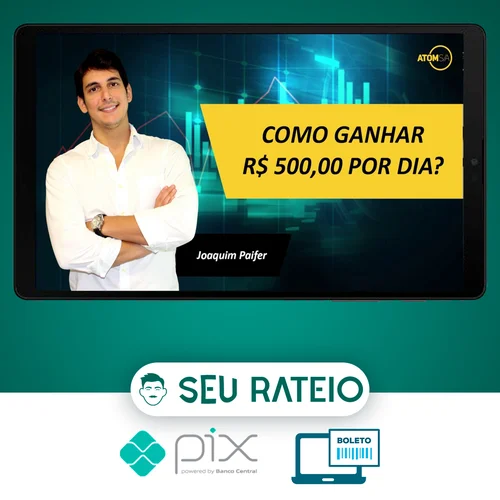 Como Ganhar R$ 500,00 Por Dia - Joaquim Paifer