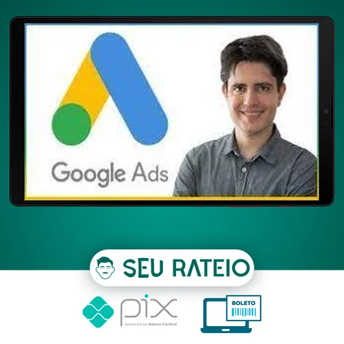 Curso Google Ads (Adwords) com Foco em Pequeno Orçamento - Mauricio Alexandre