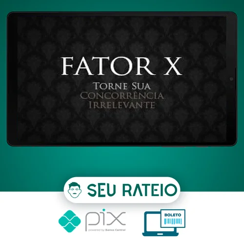 Curso Fator X: Como Tornar Sua Concorrência Irrelevante - Pedro Superti