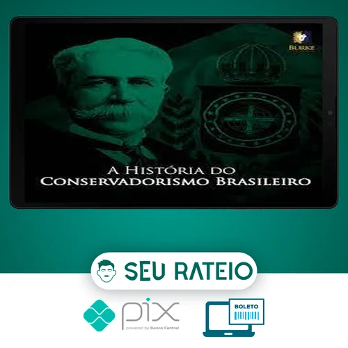 A História do Conservadorismo Brasileiro - Burke Instituto