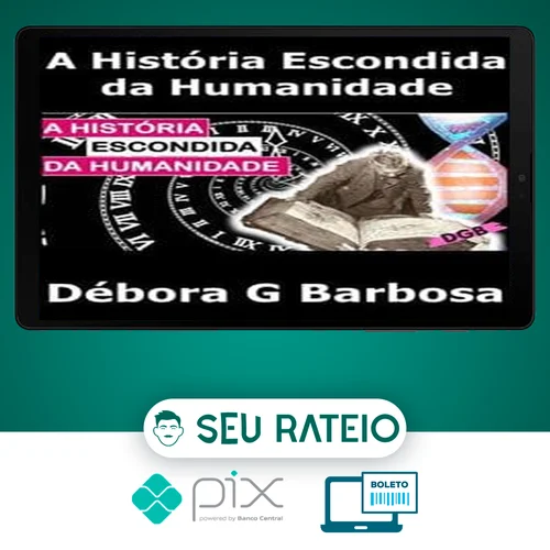 A História Escondida Da Humanidade - Débora G Barbosa